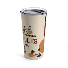 Load image into Gallery viewer, Doula's Help Tumbler